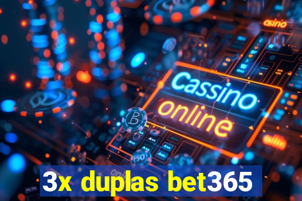 3x duplas bet365